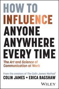 How to Influence Anyone, Anywhere, Every Time : The Art and Science of Communication at Work